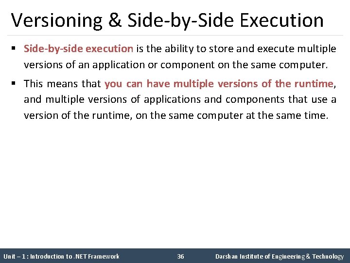 Versioning & Side-by-Side Execution § Side-by-side execution is the ability to store and execute