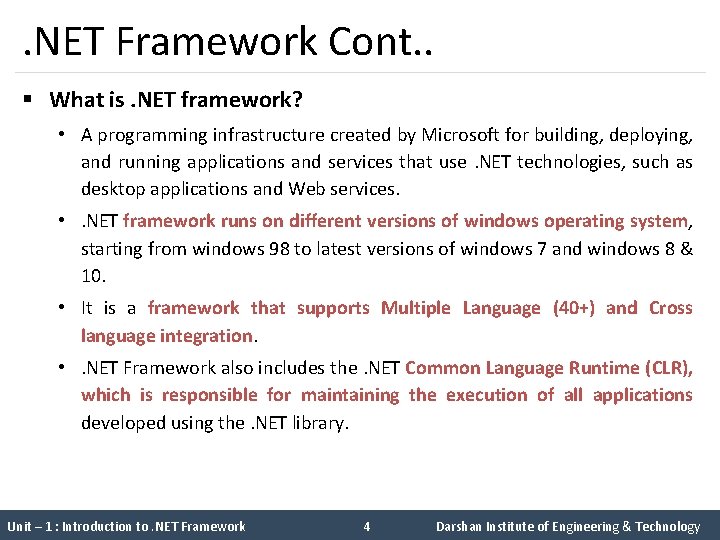 . NET Framework Cont. . § What is. NET framework? • A programming infrastructure