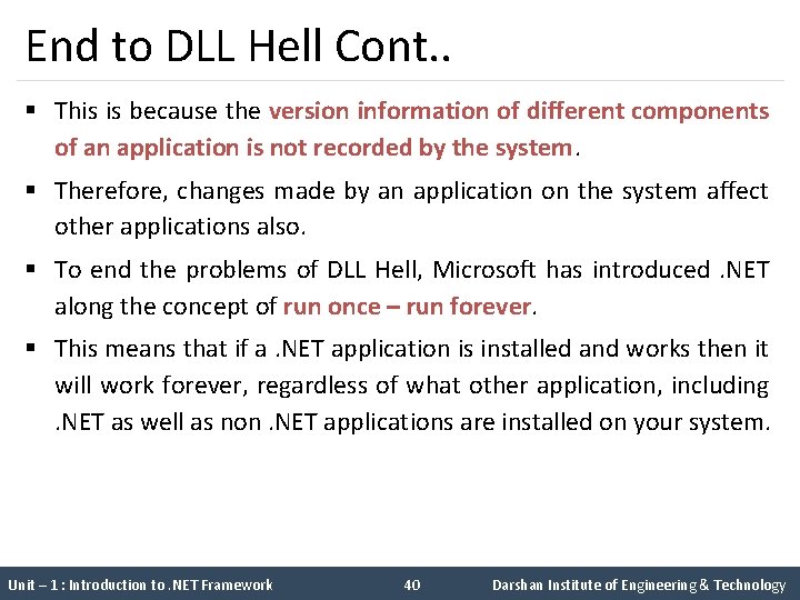 End to DLL Hell Cont. . § This is because the version information of