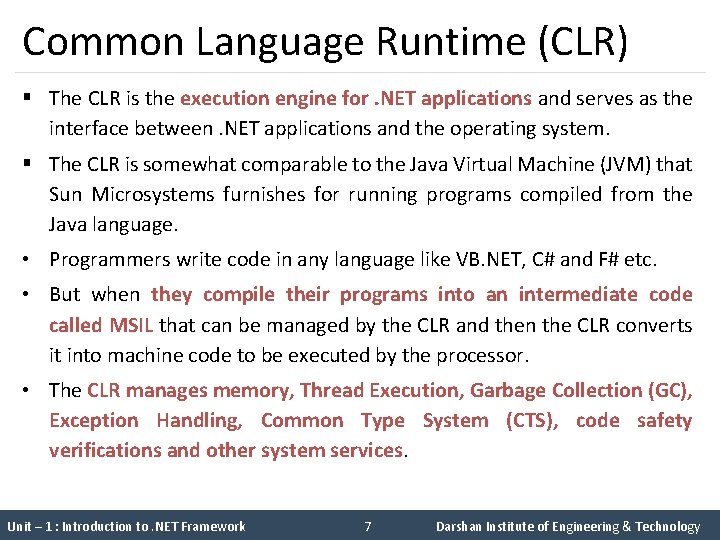 Common Language Runtime (CLR) § The CLR is the execution engine for. NET applications