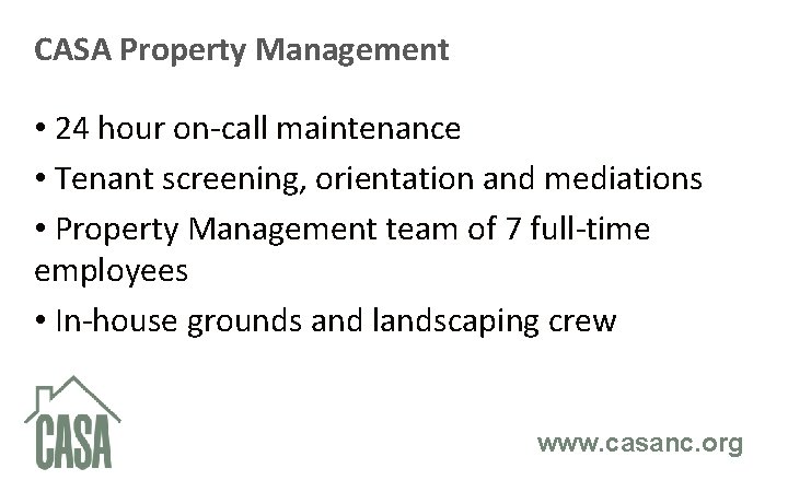 CASA Property Management • 24 hour on-call maintenance • Tenant screening, orientation and mediations