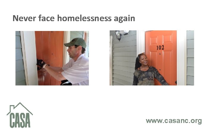 Never face homelessness again www. casanc. org 