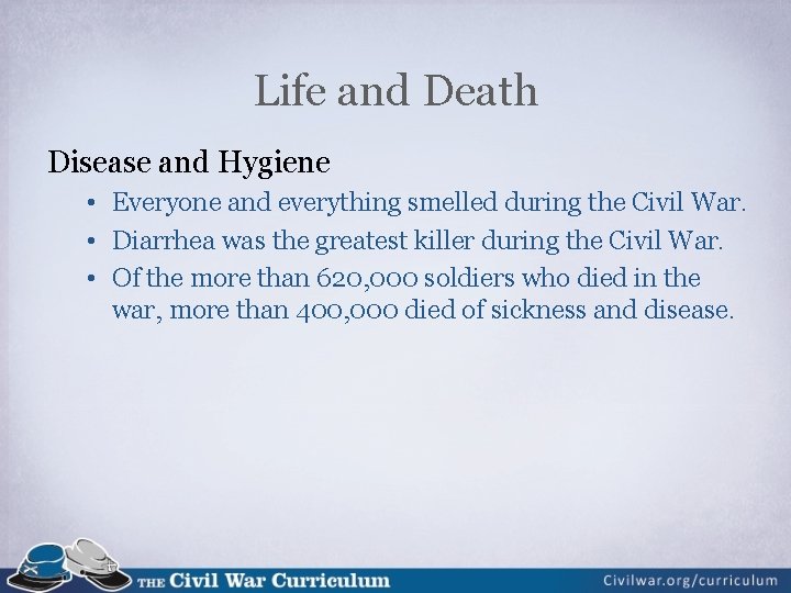 Life and Death Disease and Hygiene • Everyone and everything smelled during the Civil