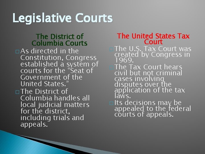 Legislative Courts The District of Columbia Courts � As directed in the Constitution, Congress