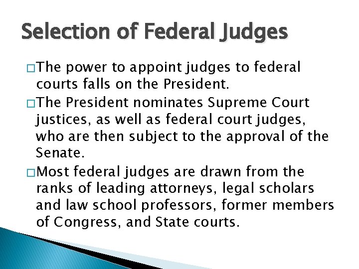 Selection of Federal Judges � The power to appoint judges to federal courts falls