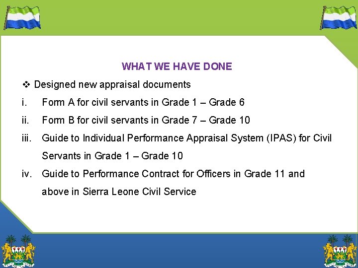 WHAT WE HAVE DONE v Designed new appraisal documents i. Form A for civil