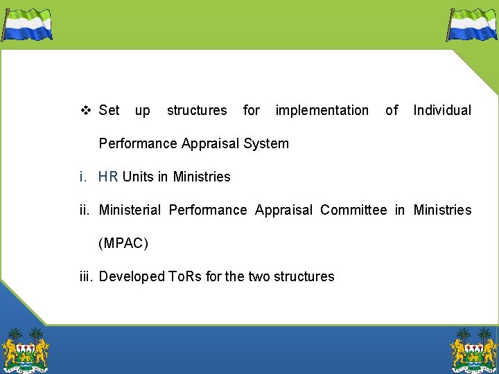 v Set up structures for implementation of Individual Performance Appraisal System i. HR Units