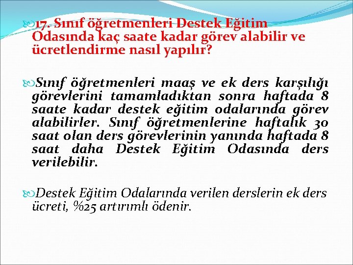  17. Sınıf öğretmenleri Destek Eğitim Odasında kaç saate kadar görev alabilir ve ücretlendirme