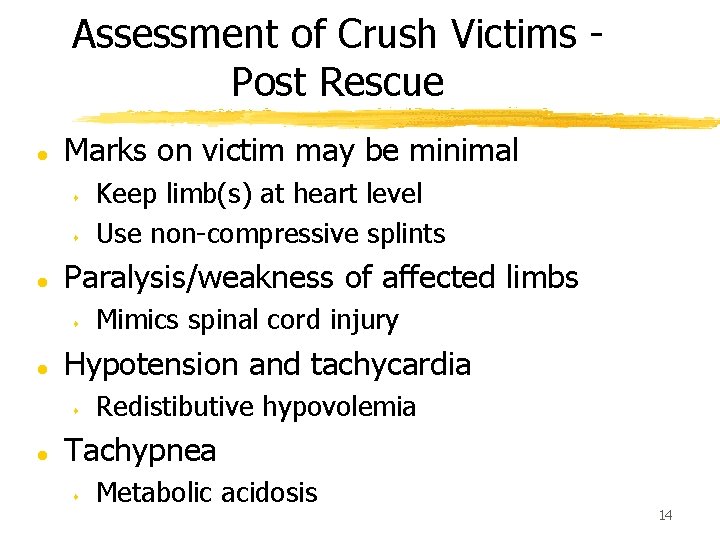 Assessment of Crush Victims Post Rescue l Marks on victim may be minimal s