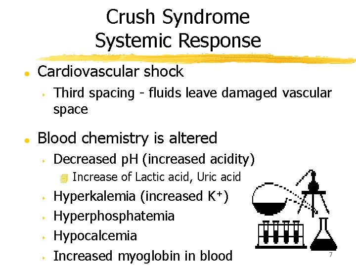 Crush Syndrome Systemic Response l Cardiovascular shock s l Third spacing - fluids leave