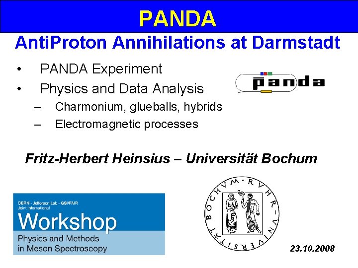 PANDA Anti. Proton Annihilations at Darmstadt • • PANDA Experiment Physics and Data Analysis