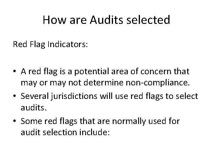 How are Audits selected Red Flag Indicators: • A red flag is a potential