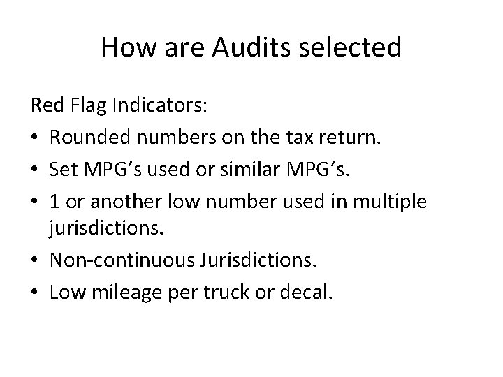 How are Audits selected Red Flag Indicators: • Rounded numbers on the tax return.