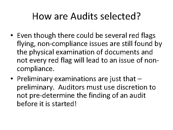 How are Audits selected? • Even though there could be several red flags flying,