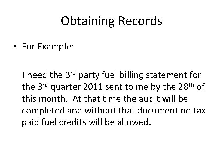 Obtaining Records • For Example: I need the 3 rd party fuel billing statement