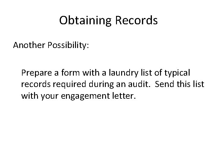 Obtaining Records Another Possibility: Prepare a form with a laundry list of typical records