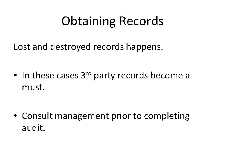 Obtaining Records Lost and destroyed records happens. • In these cases 3 rd party