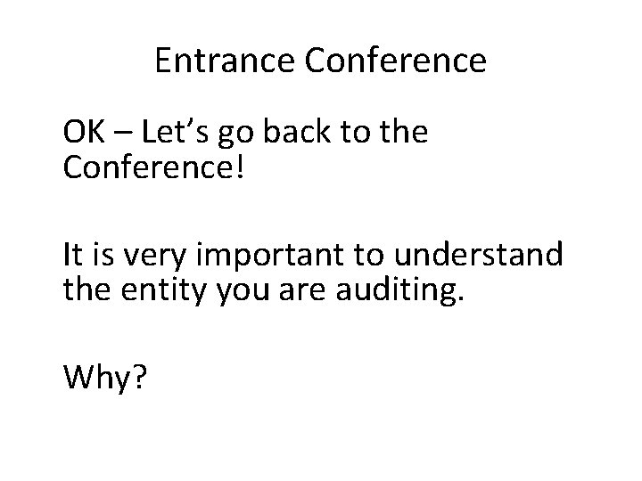 Entrance Conference OK – Let’s go back to the Conference! It is very important