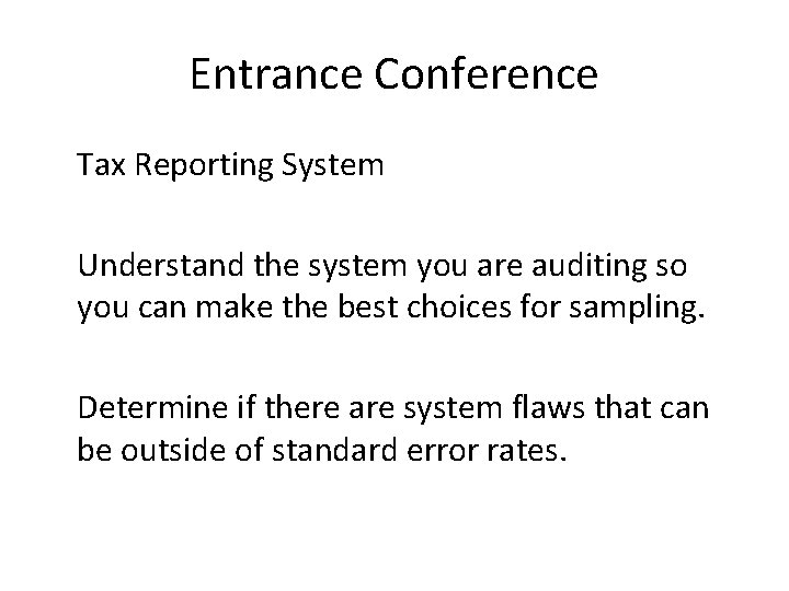 Entrance Conference Tax Reporting System Understand the system you are auditing so you can