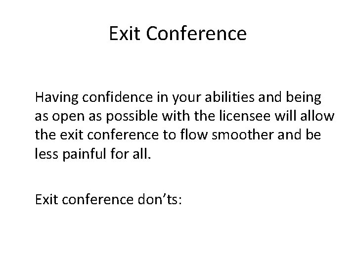 Exit Conference Having confidence in your abilities and being as open as possible with