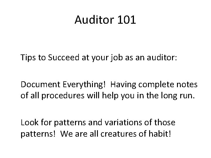 Auditor 101 Tips to Succeed at your job as an auditor: Document Everything! Having