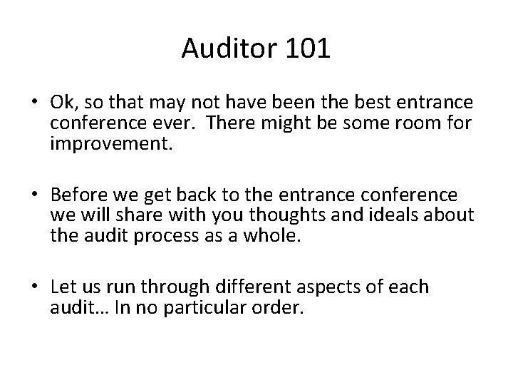 Auditor 101 • Ok, so that may not have been the best entrance conference