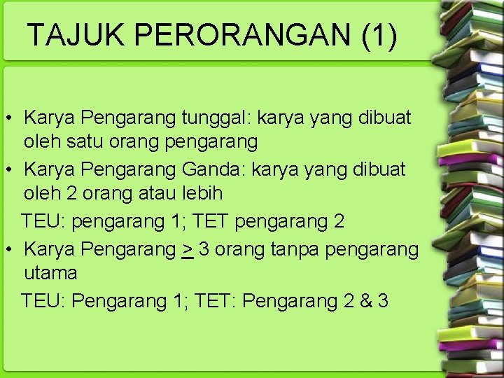 TAJUK PERORANGAN (1) • Karya Pengarang tunggal: karya yang dibuat oleh satu orang pengarang