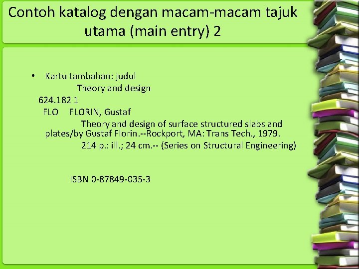 Contoh katalog dengan macam tajuk utama (main entry) 2 • Kartu tambahan: judul Theory