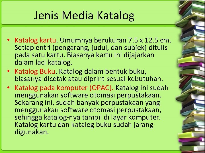 Jenis Media Katalog • Katalog kartu. Umumnya berukuran 7. 5 x 12. 5 cm.