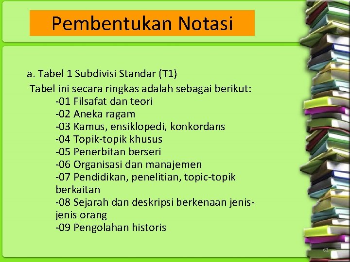 Pembentukan Notasi a. Tabel 1 Subdivisi Standar (T 1) Tabel ini secara ringkas adalah