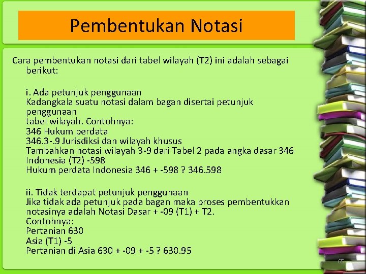 Pembentukan Notasi Cara pembentukan notasi dari tabel wilayah (T 2) ini adalah sebagai berikut: