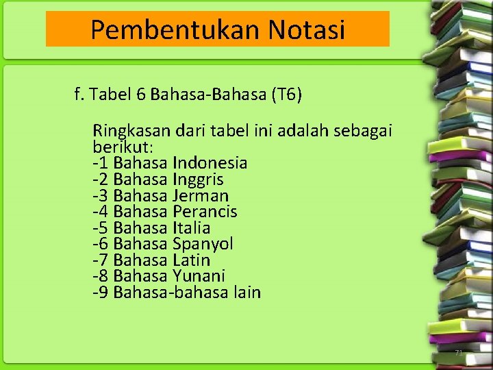 Pembentukan Notasi f. Tabel 6 Bahasa (T 6) Ringkasan dari tabel ini adalah sebagai