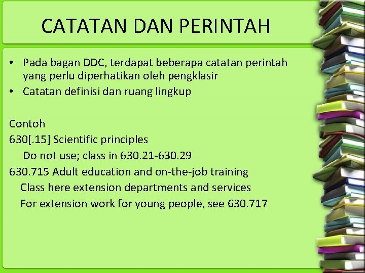 CATATAN DAN PERINTAH • Pada bagan DDC, terdapat beberapa catatan perintah yang perlu diperhatikan