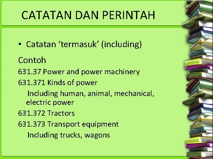 CATATAN DAN PERINTAH • Catatan ‘termasuk’ (including) Contoh 631. 37 Power and power machinery