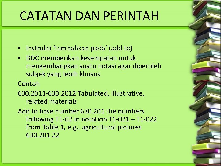 CATATAN DAN PERINTAH • Instruksi ‘tambahkan pada’ (add to) • DDC memberikan kesempatan untuk