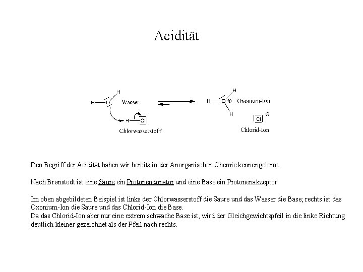 Acidität Den Begriff der Acidität haben wir bereits in der Anorganischen Chemie kennengelernt. Nach
