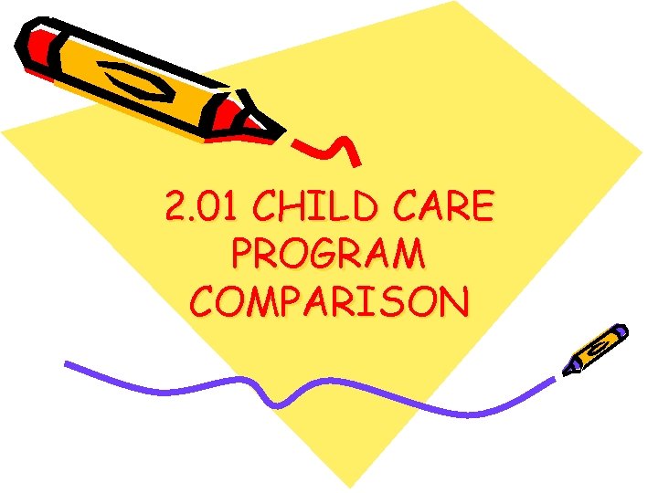 2. 01 CHILD CARE PROGRAM COMPARISON 