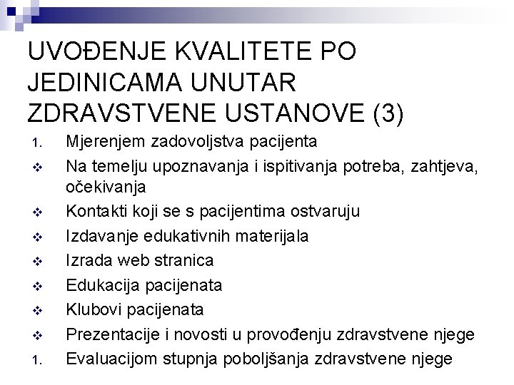 UVOĐENJE KVALITETE PO JEDINICAMA UNUTAR ZDRAVSTVENE USTANOVE (3) 1. v v v v 1.