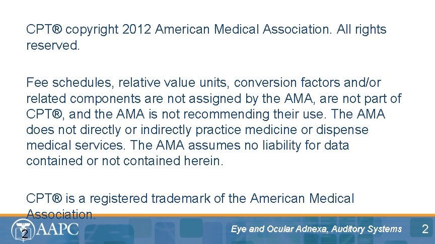 CPT® copyright 2012 American Medical Association. All rights reserved. Fee schedules, relative value units,