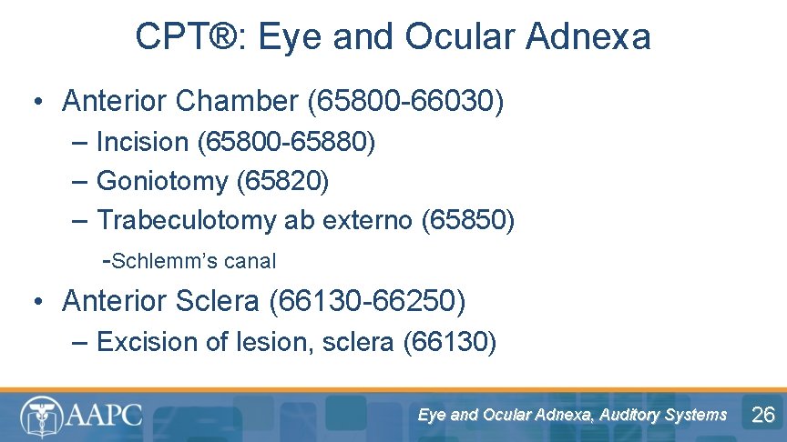 CPT®: Eye and Ocular Adnexa • Anterior Chamber (65800 -66030) – Incision (65800 -65880)