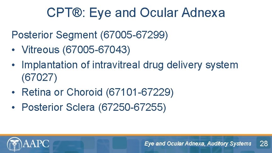 CPT®: Eye and Ocular Adnexa Posterior Segment (67005 -67299) • Vitreous (67005 -67043) •