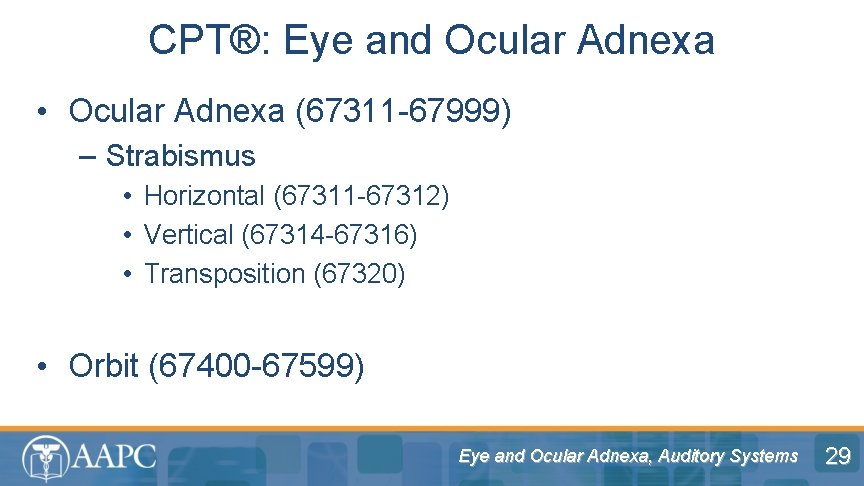 CPT®: Eye and Ocular Adnexa • Ocular Adnexa (67311 -67999) – Strabismus • Horizontal