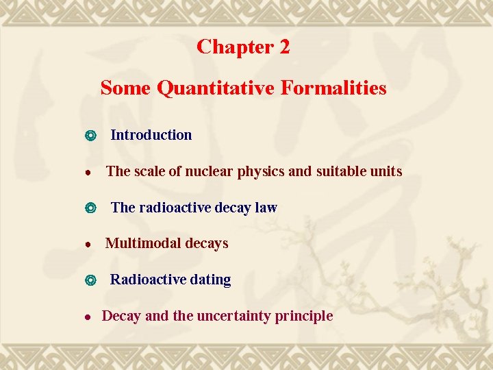 Chapter 2 Some Quantitative Formalities ◎ ● ◎ ● Introduction The scale of nuclear