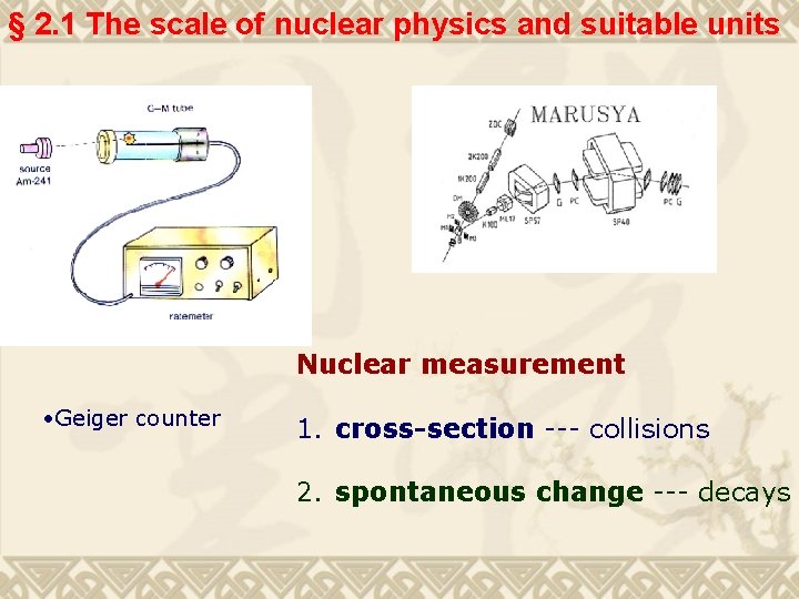 § 2. 1 The scale of nuclear physics and suitable units Nuclear measurement •