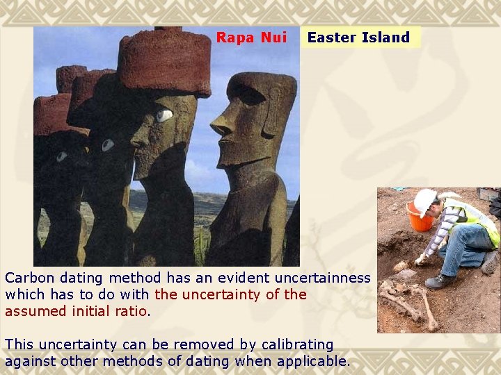 Rapa Nui Easter Island Carbon dating method has an evident uncertainness which has to