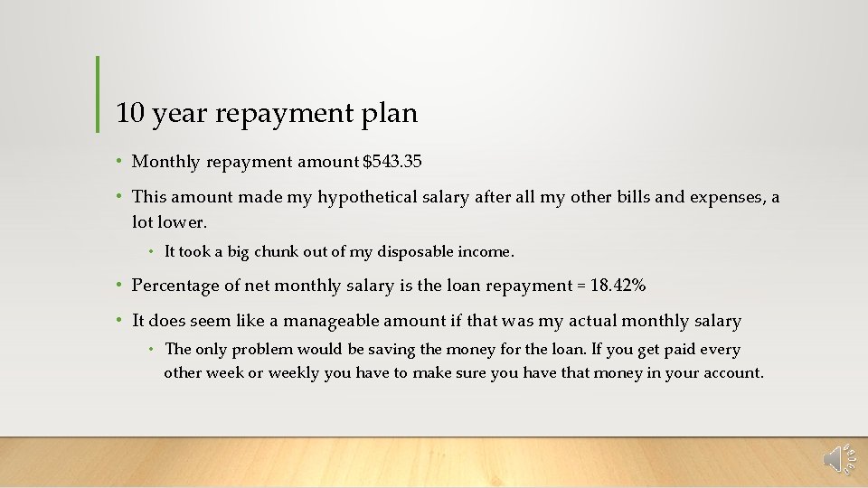 10 year repayment plan • Monthly repayment amount $543. 35 • This amount made
