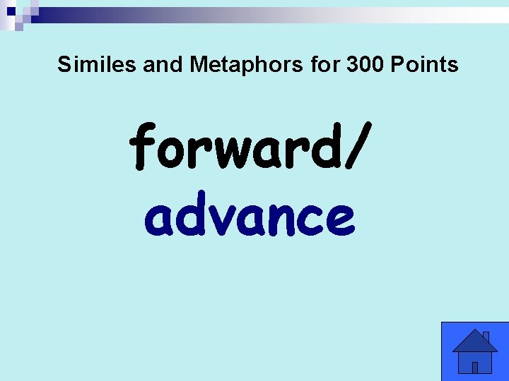 Similes and Metaphors for 300 Points forward/ advance 