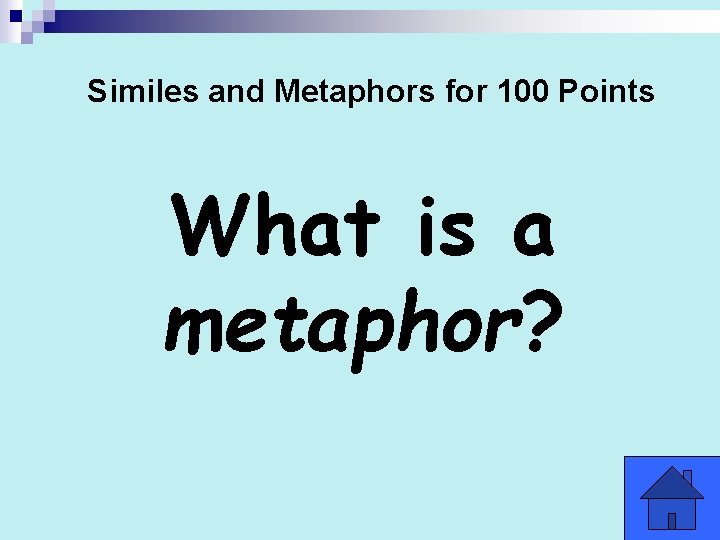 Similes and Metaphors for 100 Points What is a metaphor? Similes and Metaphors for 100 Points What is a metaphor?