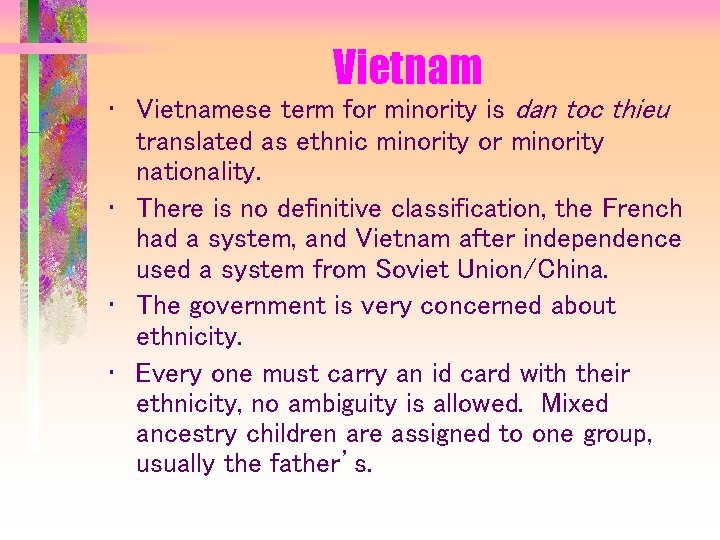 Vietnam • Vietnamese term for minority is dan toc thieu translated as ethnic minority