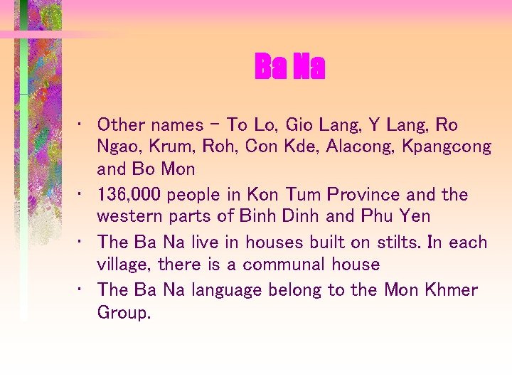 Ba Na • Other names - To Lo, Gio Lang, Y Lang, Ro Ngao,